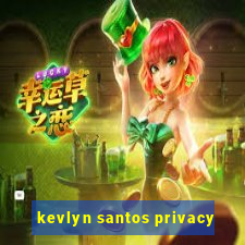 kevlyn santos privacy